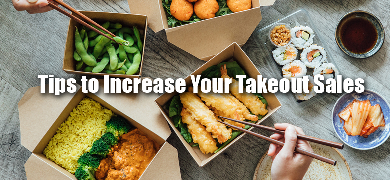 Tips To Increase Your Takeout Sales Vortex Restaurant Equipment