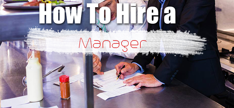 How to Hire a Manager for Your Restaurant - Vortex Restaurant Equipment