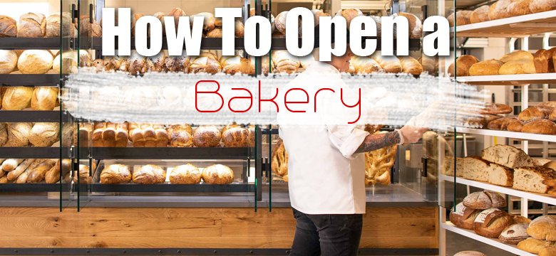 How To Open a Bakery - Vortex Restaurant Equipment